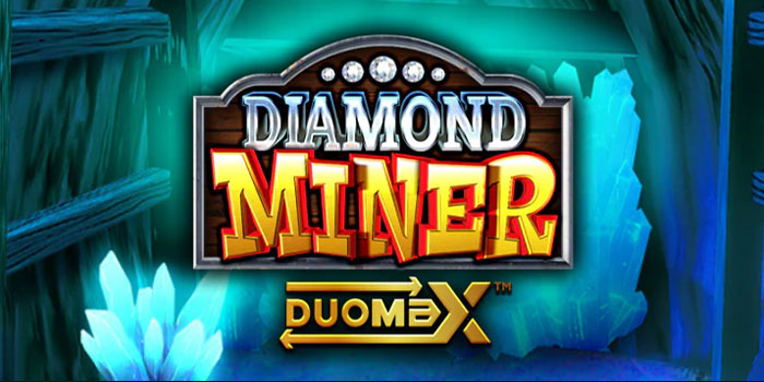 Obraltoto - Bocoran Mendapatkan Jackpot Diamond Miner Duomax